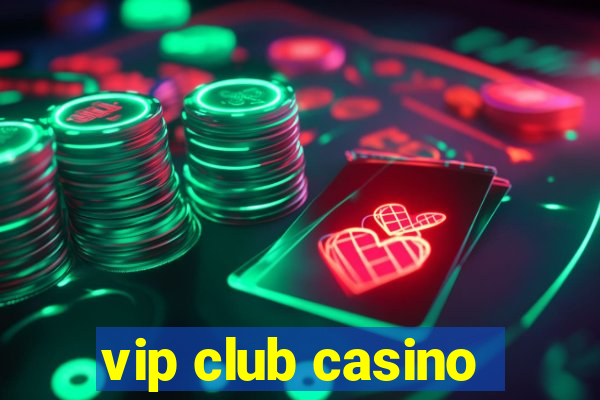 vip club casino