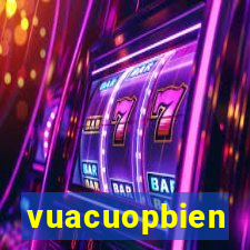 vuacuopbien