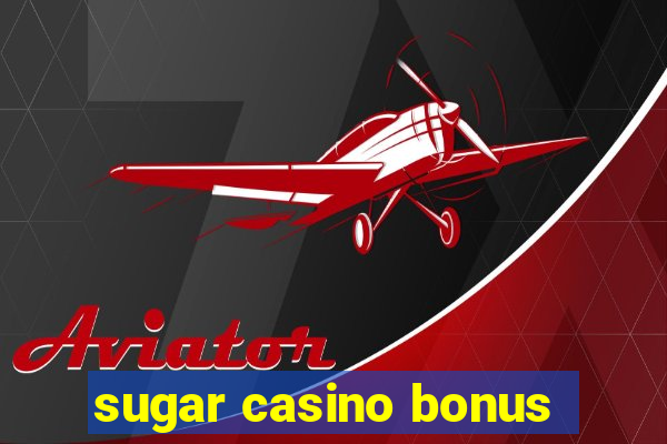 sugar casino bonus