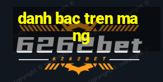 danh bac tren mang