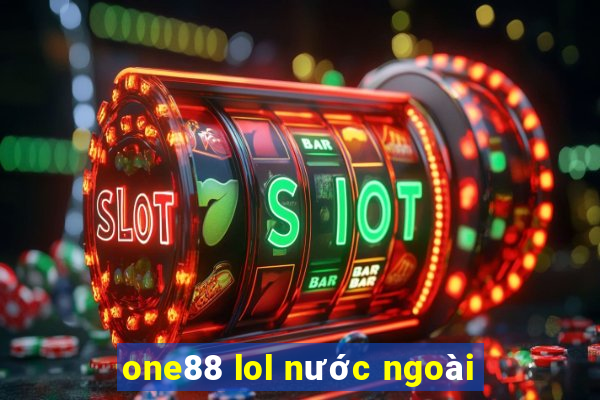 one88 lol nước ngoài