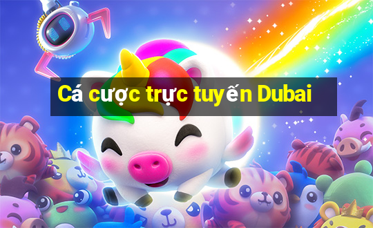 Cá cược trực tuyến Dubai