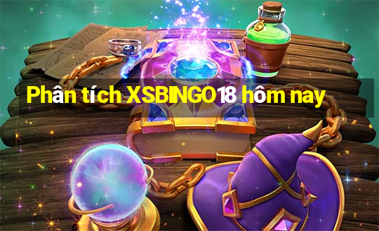 Phân tích XSBINGO18 hôm nay