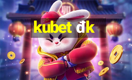 kubet đk