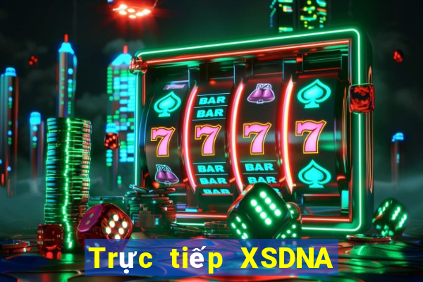 Trực tiếp XSDNA ngày 30