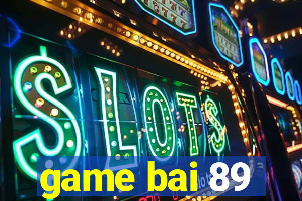 game bai 89