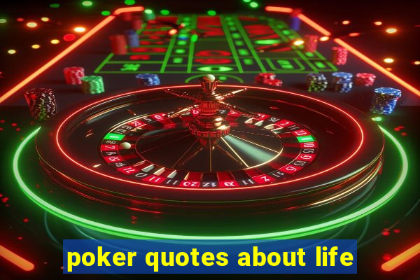 poker quotes about life