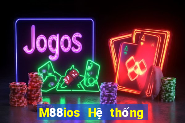 M88ios Hệ thống Dingfeng ios