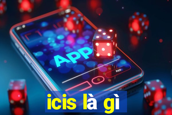 icis là gì