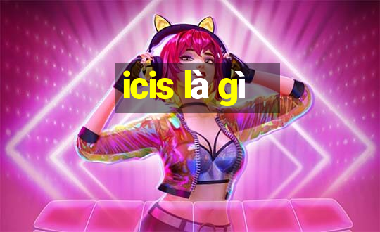 icis là gì