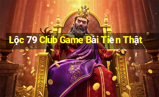 Lộc 79 Club Game Bài Tiền Thật