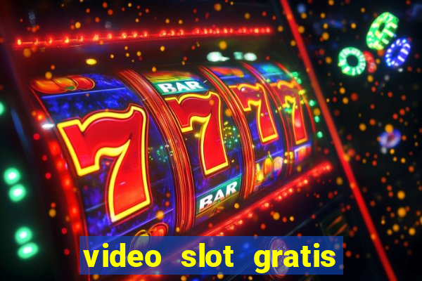 video slot gratis da bar