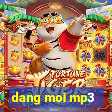 dang moi mp3