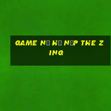 game nổ hũ nạp the zing