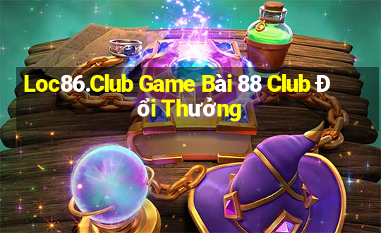 Loc86.Club Game Bài 88 Club Đổi Thưởng