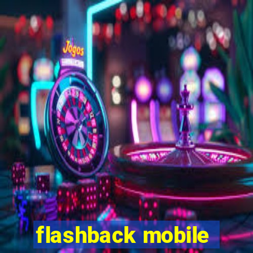 flashback mobile