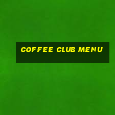 coffee club menu