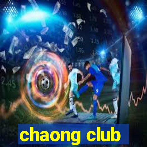 chaong club