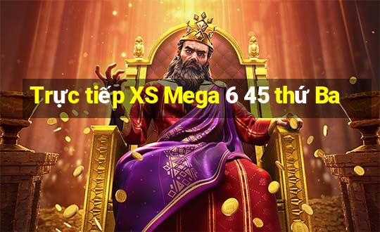 Trực tiếp XS Mega 6 45 thứ Ba