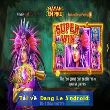 Tải về Dang Le Android: