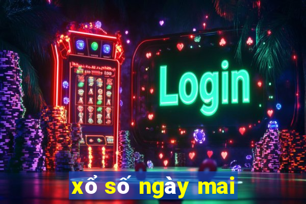 xổ số ngày mai