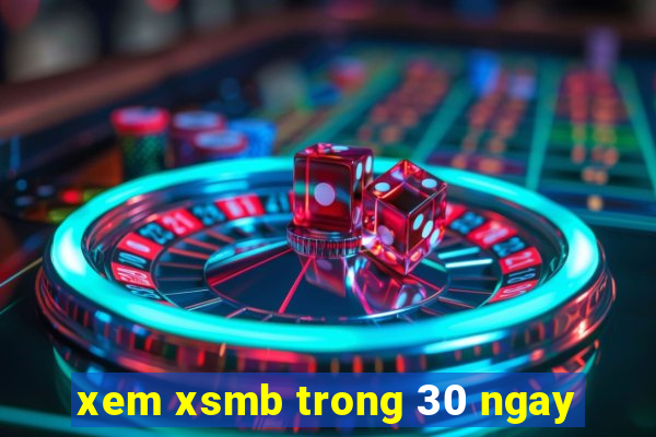 xem xsmb trong 30 ngay