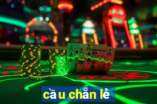 cau chan le