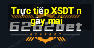 Trực tiếp XSDT ngày mai