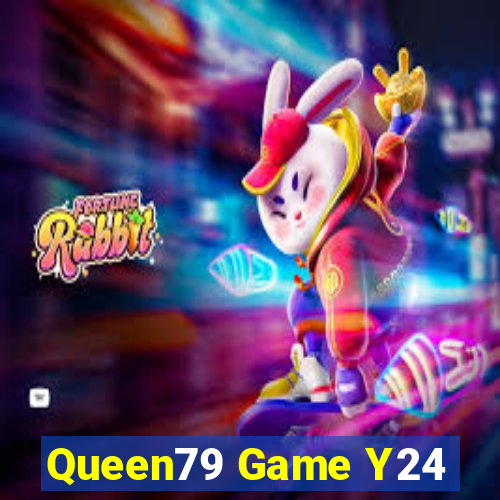 Queen79 Game Y24