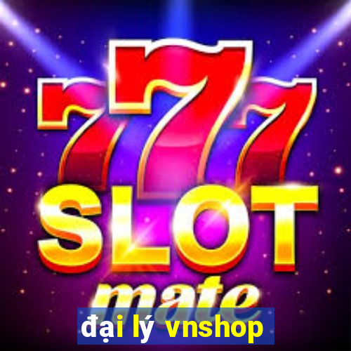 đại lý vnshop