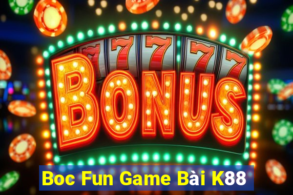 Boc Fun Game Bài K88