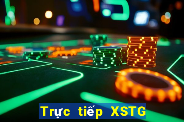 Trực tiếp XSTG ngày 25