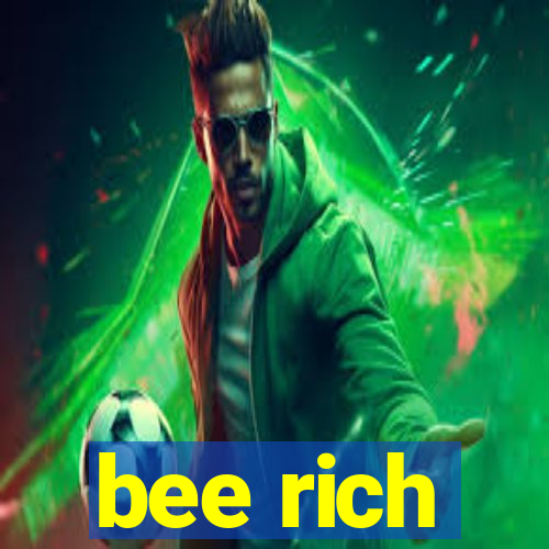 bee rich