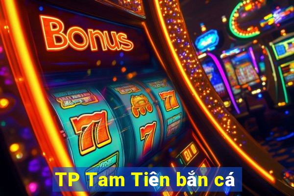 TP Tam Tiên bắn cá