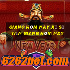 giang hôm nay xổ số tiền giang hôm nay