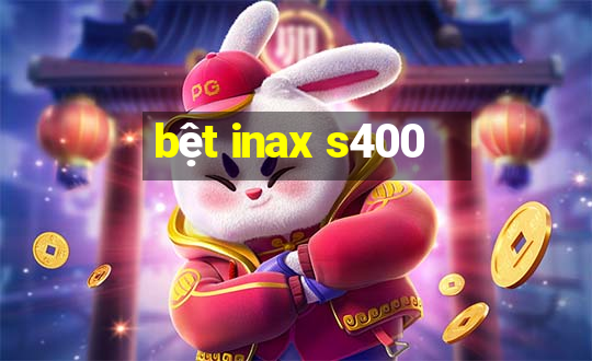 bệt inax s400