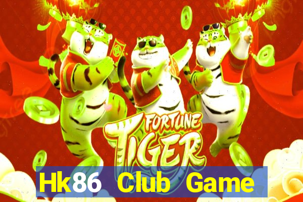 Hk86 Club Game Bài Casino