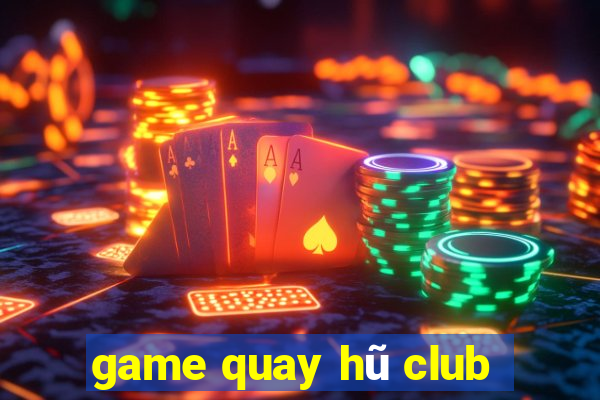 game quay hũ club