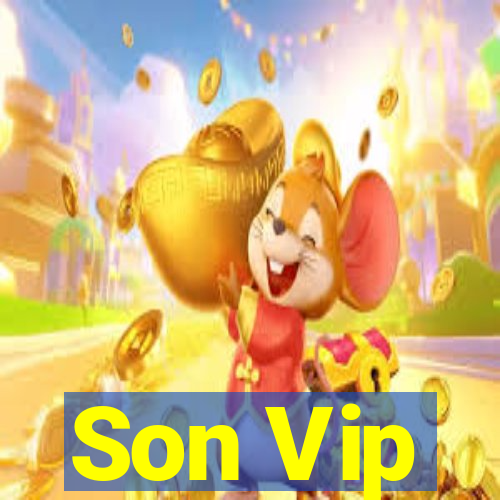 Son Vip