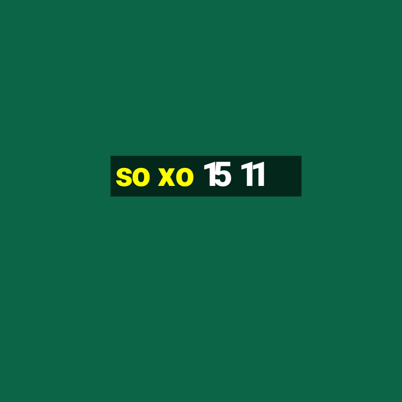 so xo 15 11