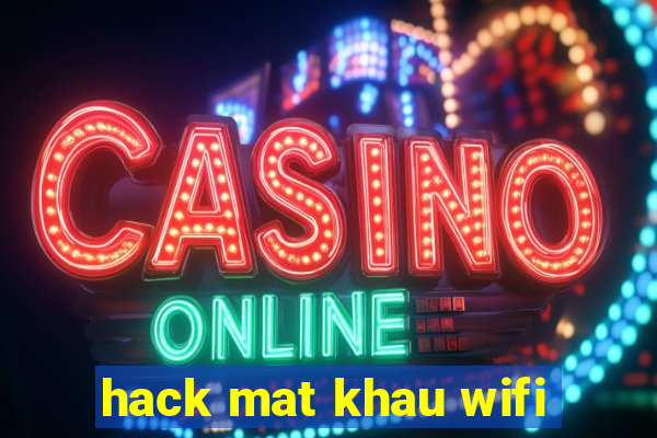 hack mat khau wifi