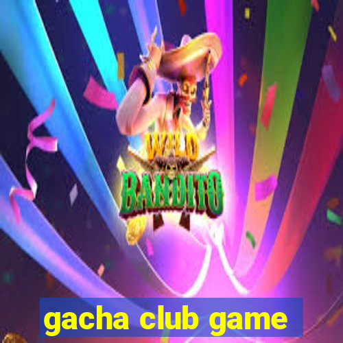 gacha club game