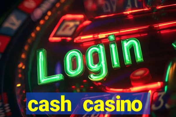 cash casino official website