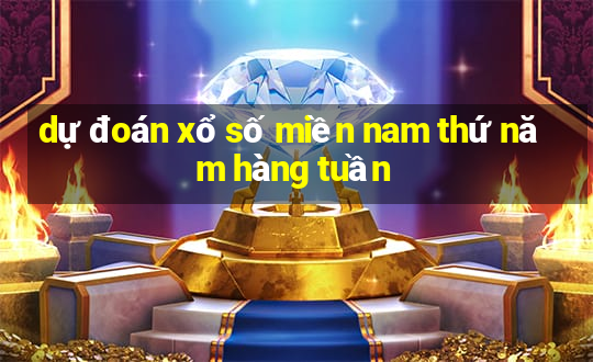 dự đoán xổ số miền nam thứ năm hàng tuần