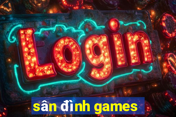 sân đình games