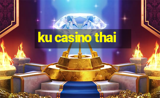 ku casino thai