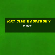 krt club kaspersky 2021