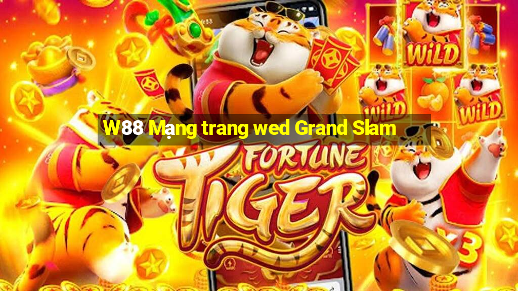 W88 Mạng trang wed Grand Slam