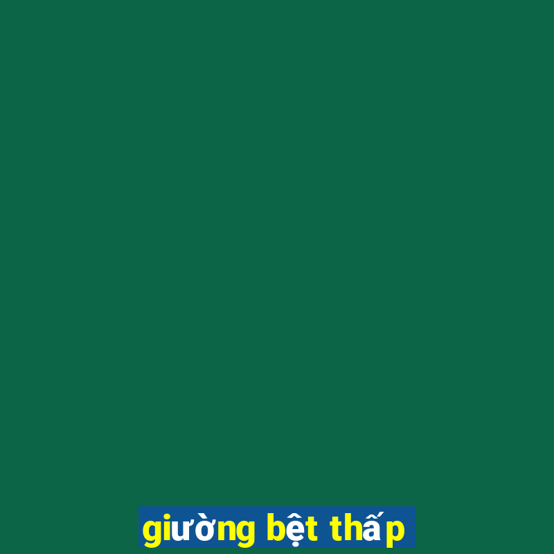 giường bệt thấp