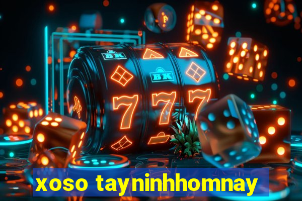 xoso tayninhhomnay